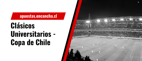 Apuestas para los clásicos universitarios entre Universidad de Chile y Universidad Católica por la Copa de Chile
