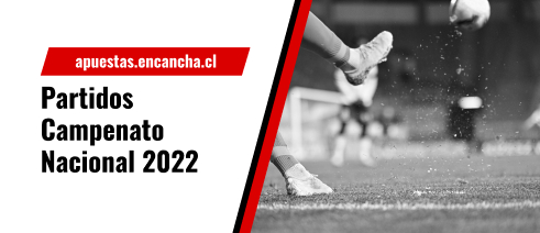 Pronósticos y apuestas para los partidos del Campeonato Nacional 2022 - Primera División de Chile