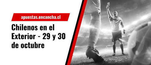 Los partidos destacados de los jugadores chilenos en el exterior - 29 y 30-10-2022