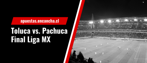 Pronósticos y cuotas para la final de la Liga MX - Toluca vs. Pachuca