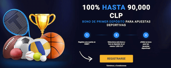 20Bet Chile Opinión - Bono del 100% del primer depósito hasta $90.000 CLP