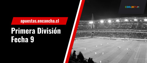 Pronósticos y mejores apuestas para la novena fecha de la Primera División de Chile