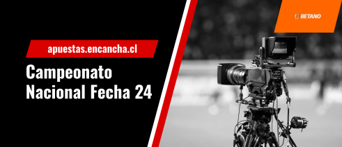 Las mejores apuestas para la Fecha 24 de la Primera División de Chile - Fecha 24