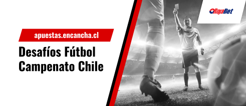 Desafíos de Fútbol del Campeonato Chileno - Bonos, Cashbacks e Freespins con Rojabet
